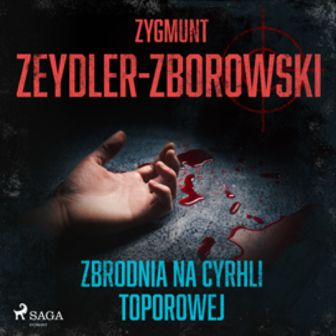 Zbrodnia na Cyrhli Toporowej Zeydler-Zborowski, Z. - zbrodnia-na-cyrhli-toporowej_okladka.jpg